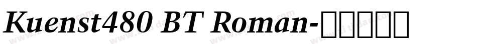 Kuenst480 BT Roman字体转换